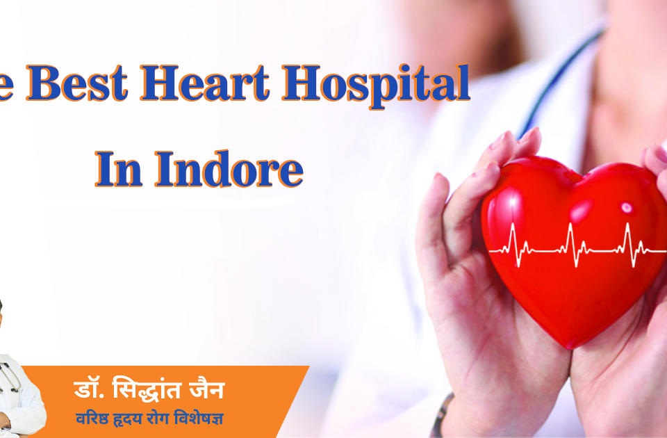 Best Heart Hospital In Indore