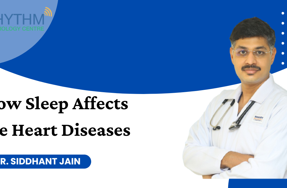 How Sleep Affects the Heart Diseases - Top Cardiologist in Indore