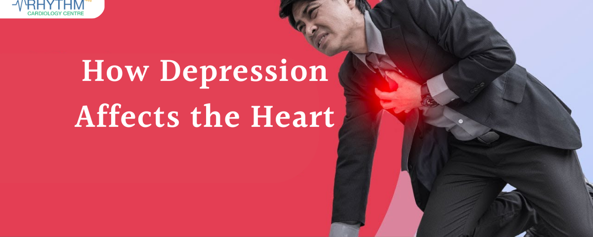 How Depression Affects the Heart - cardiologist Indore